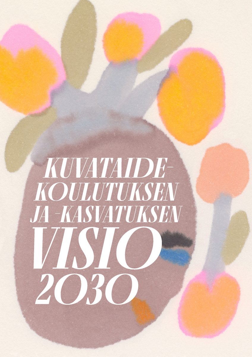 Cover illustration of Vision for Visual Art Education 2030 by Academy of Fine Arts, Uniarts Helsinki’s Academy of Fine Arts, cover illustration,