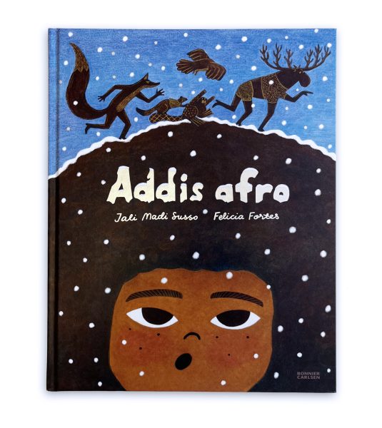 Book cover for the children's book Addis afro, illustrated by Felicia Fortes and written by Jali Madi Susso. Published by Bonnier Carlsen in Sweden 2024.