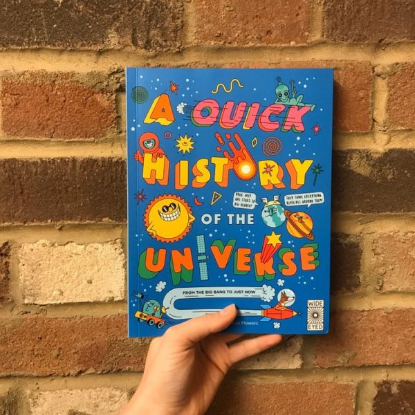 A QUICK HISTORY OF THE UNIVERSE