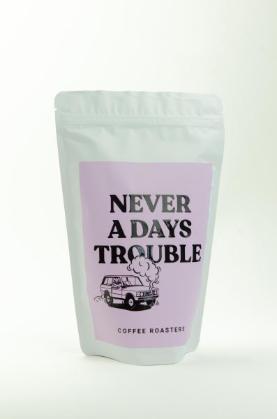 Never a days trouble - Coffee Roasters