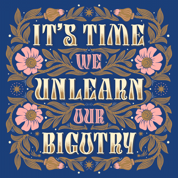 It's time we unlearn our bigotry