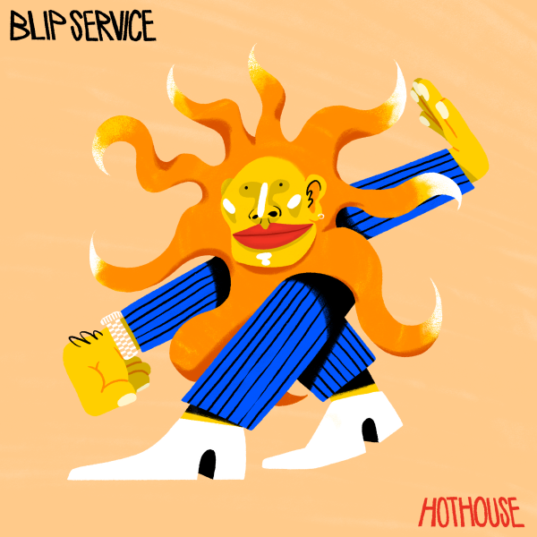 Blip Service - Hot House
