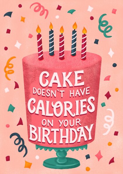 Cake Doesn't Have Calories on Your Birthday