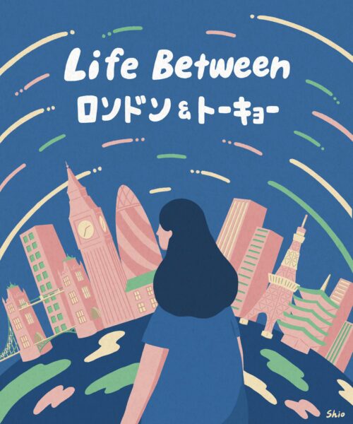 Life between London & Tokyo